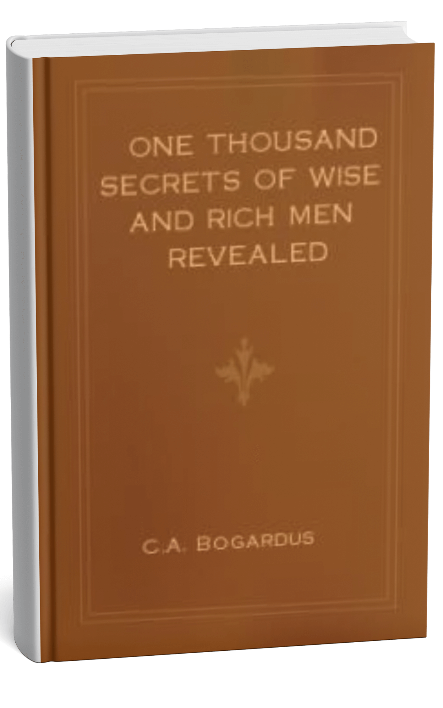 One Thousand Secrets of Wise and Rich Men Revealed