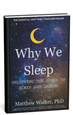 Why We Sleep: Unlocking the Power of Sleep and Dreams